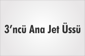 3'NCÜ ANA JET ÜSSÜ